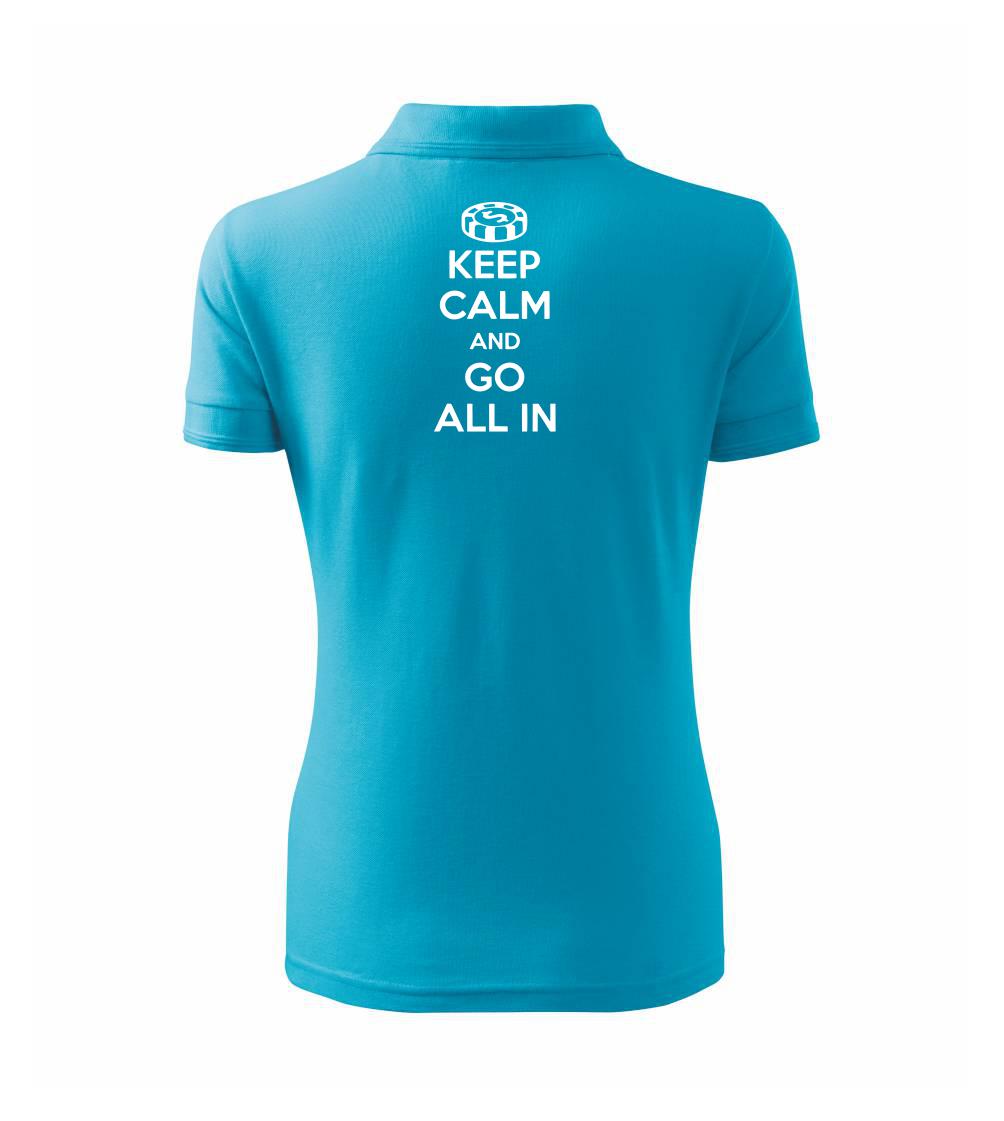 Keep calm and go all in