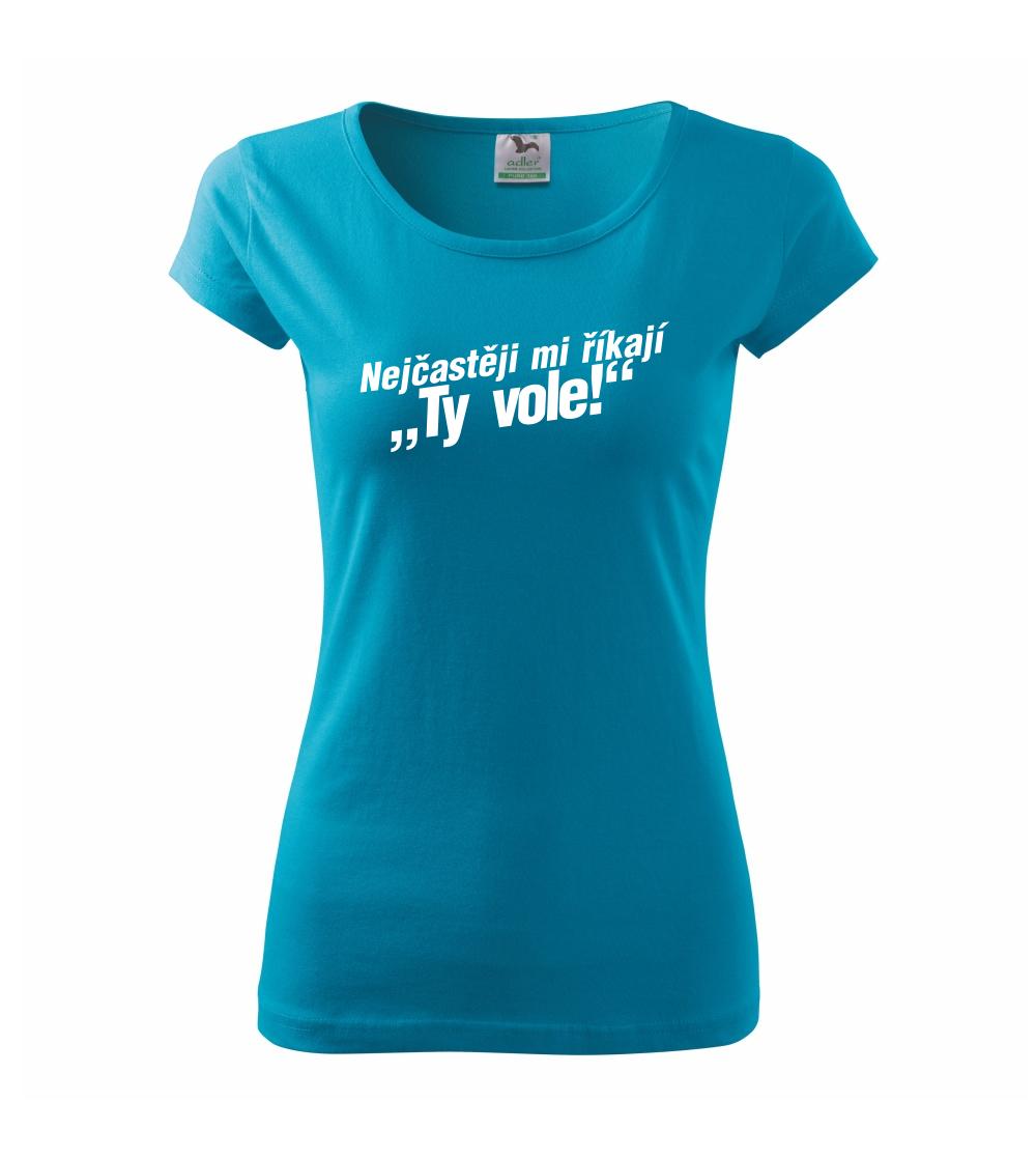 Nejčastěji mi říkají ty vole