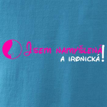 Jsem namyšlená a ironická!