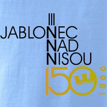 Jablonec nad Nisou 150 let - Oslavuji svoje město