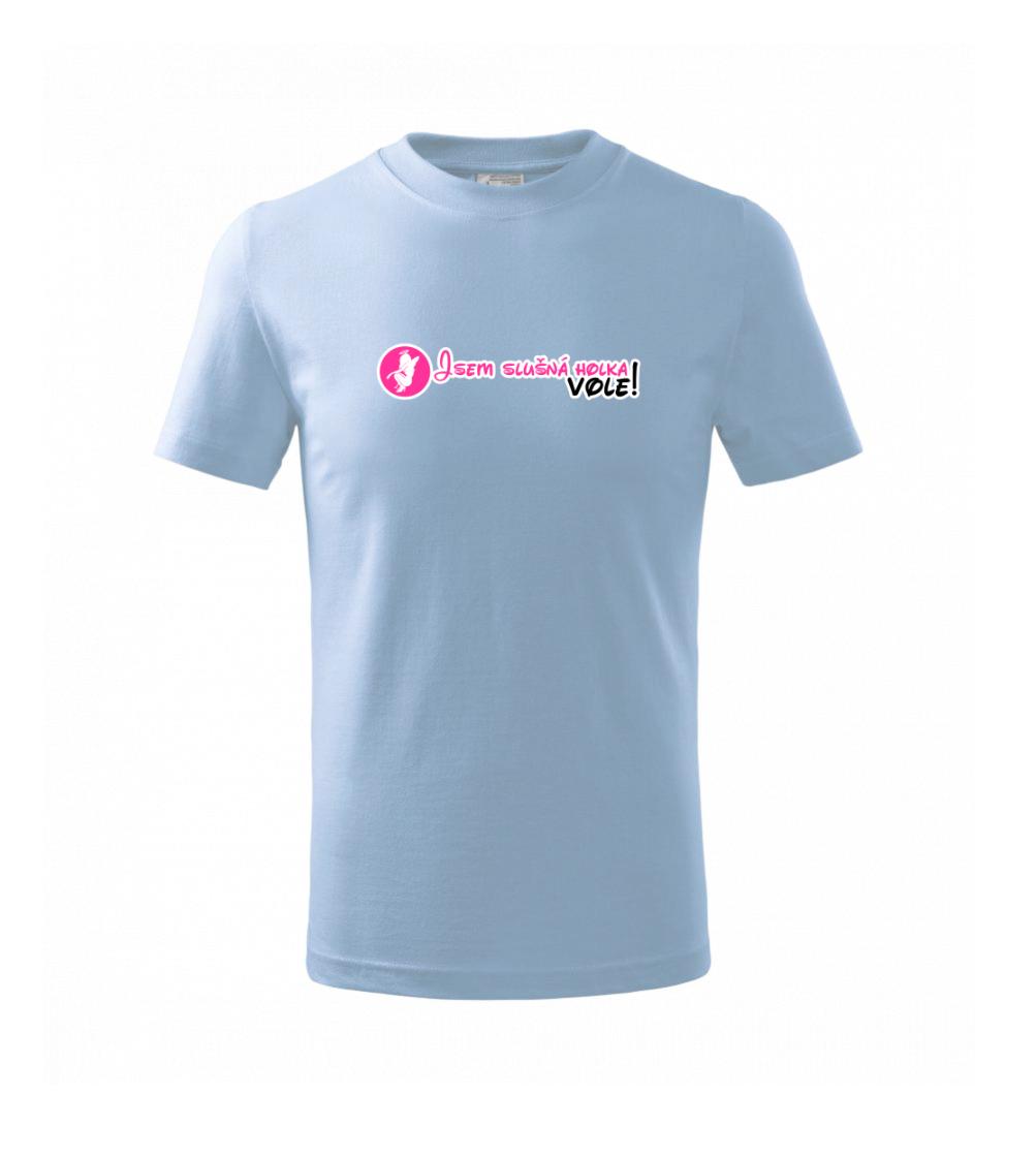 Jsem slušná holka, vole!