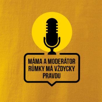 Máma a moderátor růmky má vždycky pravdu