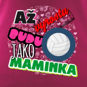 Až vyrostu budu jako maminka - volejbal