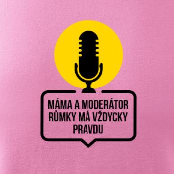 Máma a moderátor růmky má vždycky pravdu