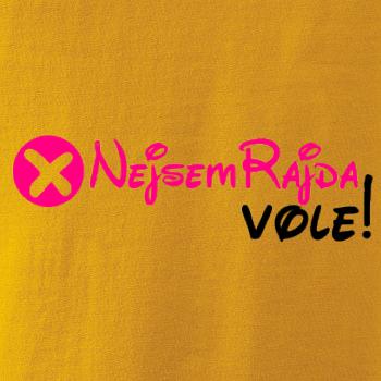 Nejsem Rajda! Vole! Nejsem Rajda! Vole!