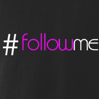 Hashtag follow me Hashtag follow me