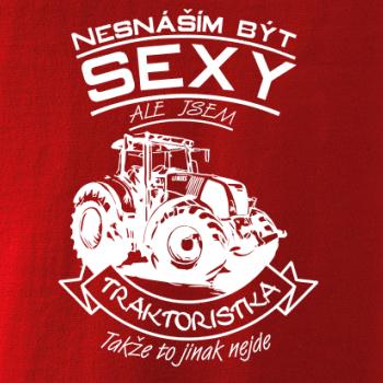 Nesnáším být sexy - Traktorista - Traktor, Traktoristka - Traktor Nesnáším být sexy - Traktorista - Traktor, Traktoristka - Traktor