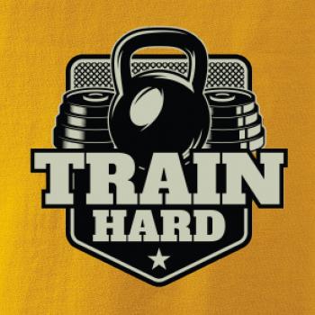 Train hard