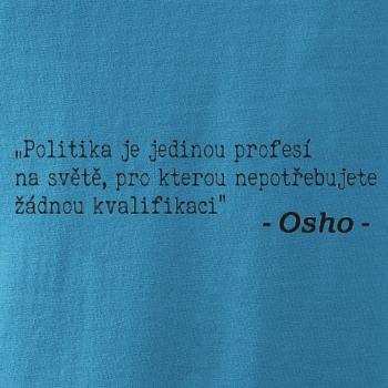 Politika je jedinou profesí na světě
