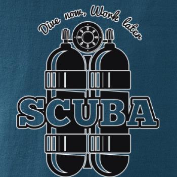 Dive now work later - Scuba