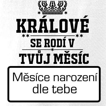 Králové se rodí - tvůj vlastní měsíc