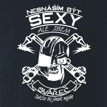 Nesnáším být sexy - svářeč Nesnáším být sexy - svářeč