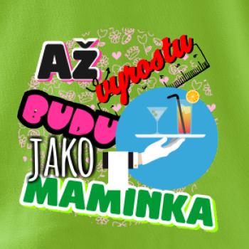 Až vyrostu budu jako maminka - servírka