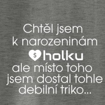 Chtěl jsem k narozeninám holku