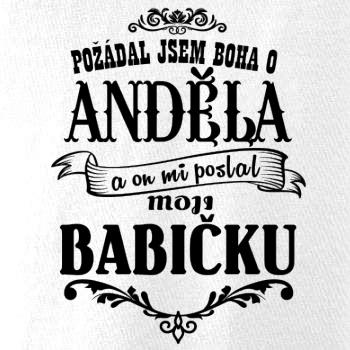 Požádal - a jsem boha o anděla a on mi poslal moji babičku