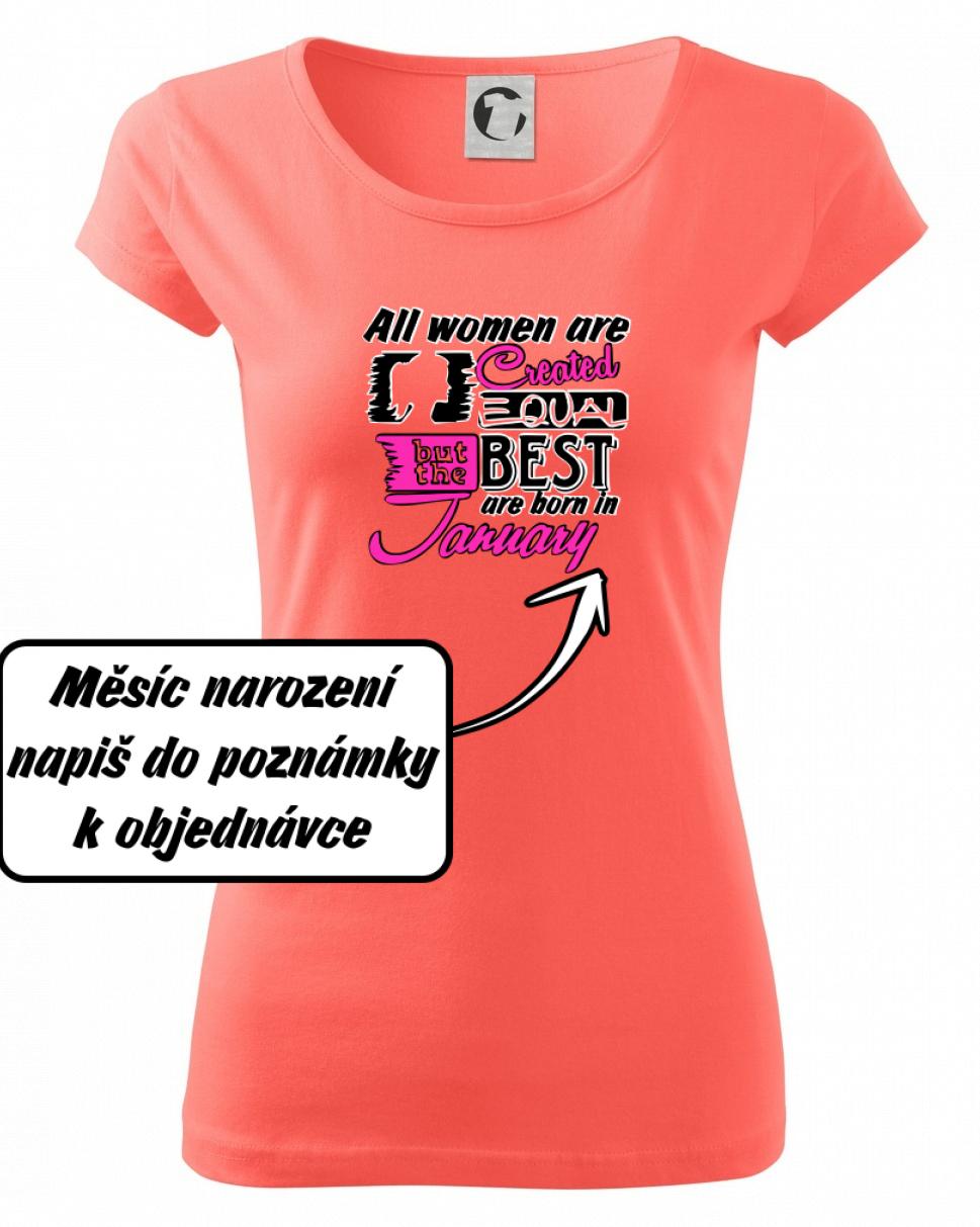 All woman are created - best (vlastní nápis měsíc narození) All woman are created - best (vlastní nápis měsíc narození)