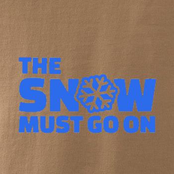 Snow must go on Snow must go on