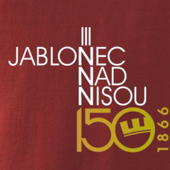 Jablonec nad Nisou 150 let - Oslavuji svoje město