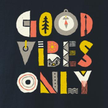 Good vibes only - nápis