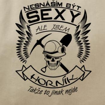 Nesnáším být sexy - horník
