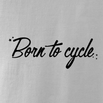 Born to cycle - psací Born to cycle - psací