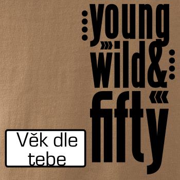 Young Wild & (tvůj věk)