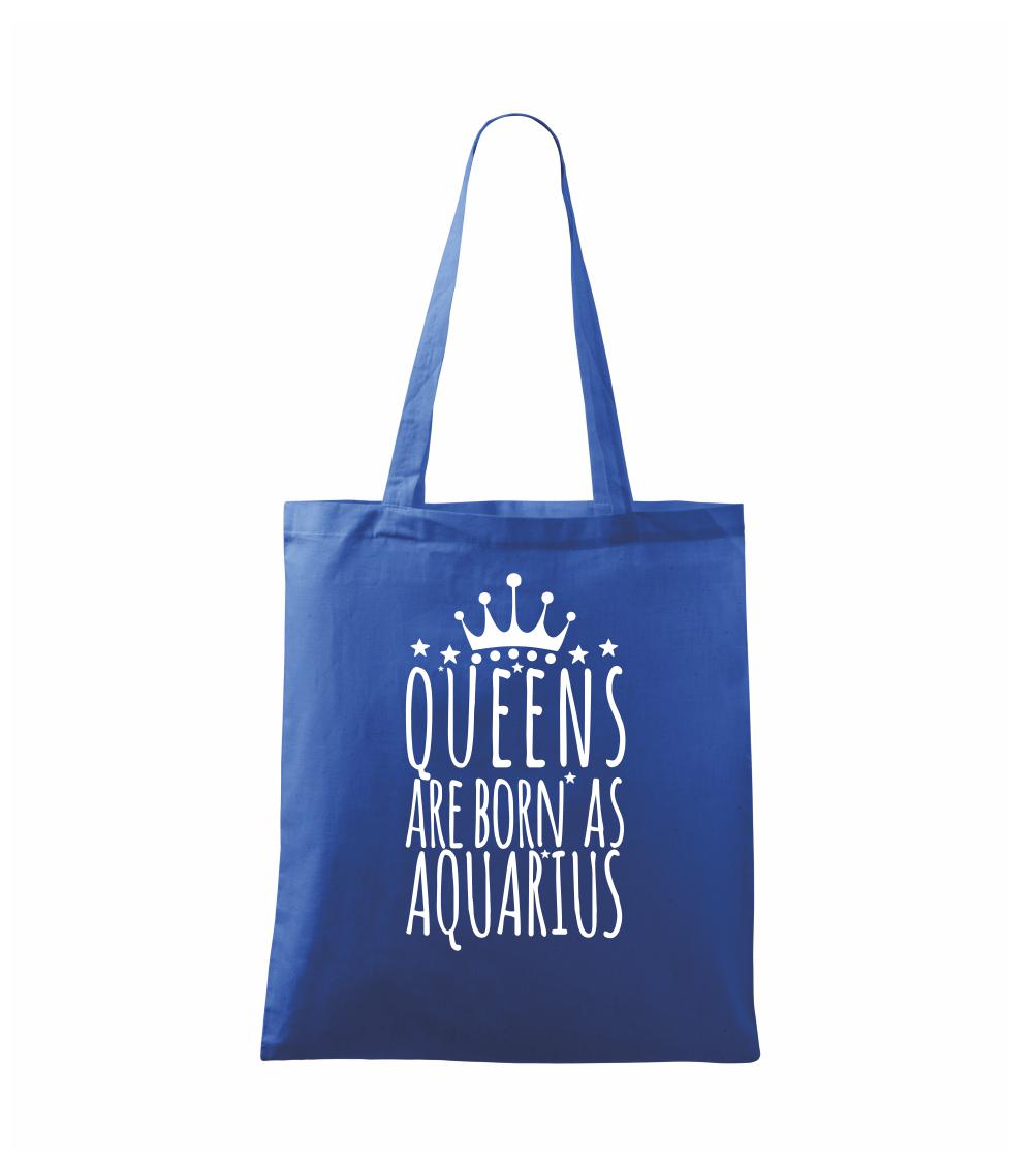 Queens are born as Aquarius - Vodnář - Taška malá