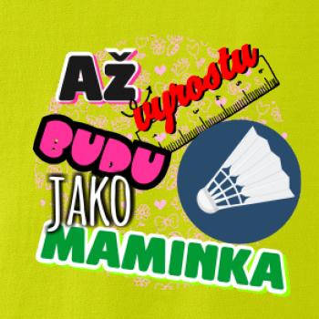 Až vyrostu budu jako maminka - líný tenis