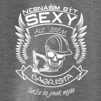 Nesnáším být sexy - bagrista Nesnáším být sexy - bagrista