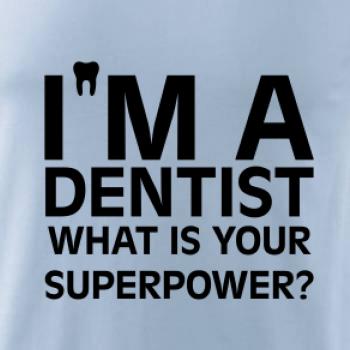 I Am A Dentist So What is Your Superpower
