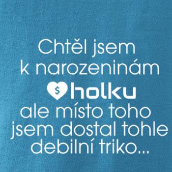 Chtěl jsem k narozeninám holku