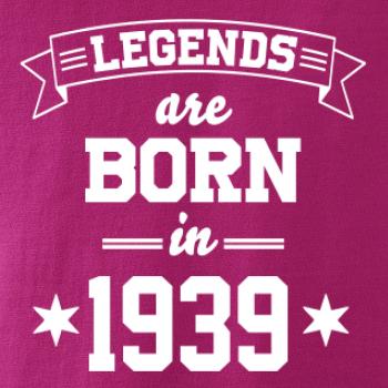 Legends are born in 1939