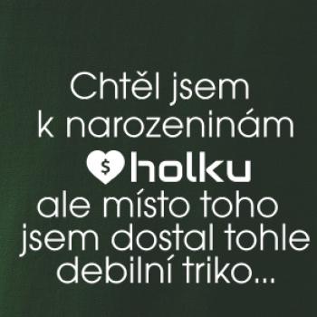 Chtěl jsem k narozeninám holku