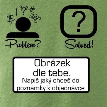 Problem? Solved! - Vlastní obrázek