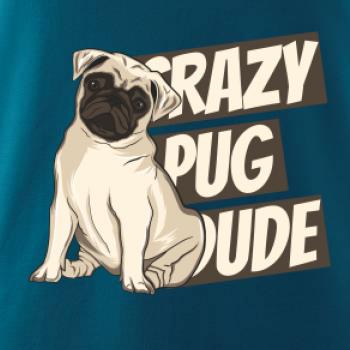 Crazy pug dude