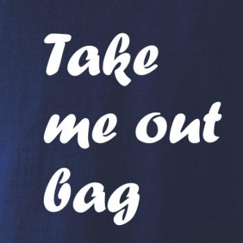 Take me out bag