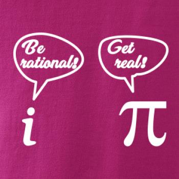 Be rational! Get real!