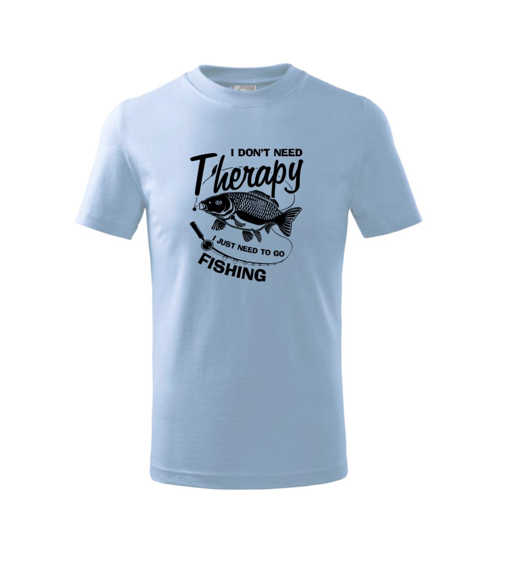 I dont need therapy - fishing I dont need therapy - fishing