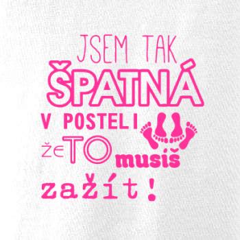 Jsem tak špatný v posteli - jsem tak špatná v posteli