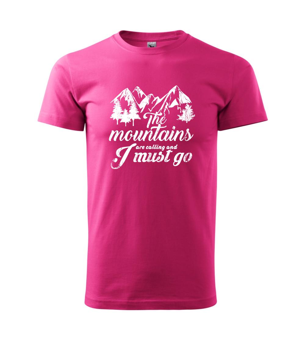 The mountains are calling and i must go The mountains are calling and i must go
