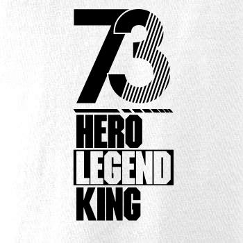 Hero, Legend, King x Queen 1973