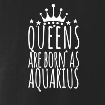 Queens are born as Aquarius - Vodnář