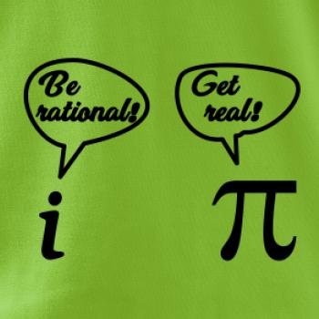 Be rational! Get real!