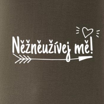 Něžněužívej mě!
