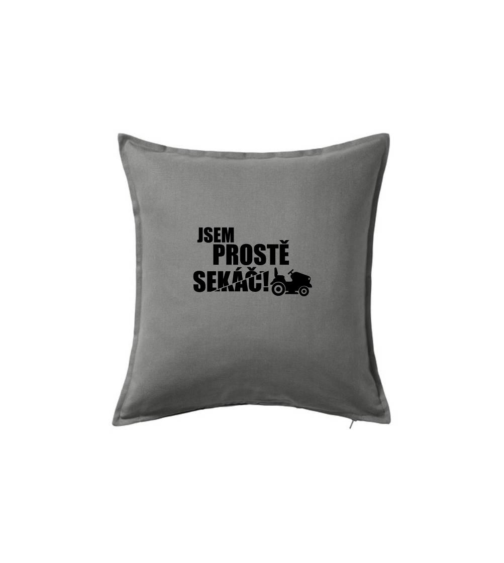Jsem prostě sekáč - sekačka
