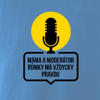 Máma a moderátor růmky má vždycky pravdu