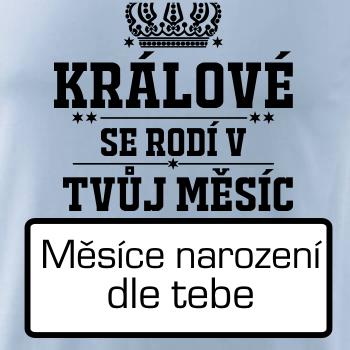 Králové se rodí - tvůj vlastní měsíc