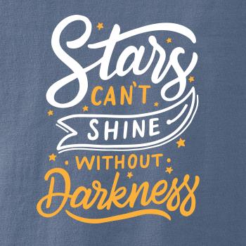 Stars Can't Shine Without Darkness