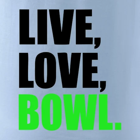 Live, Love, Bowl