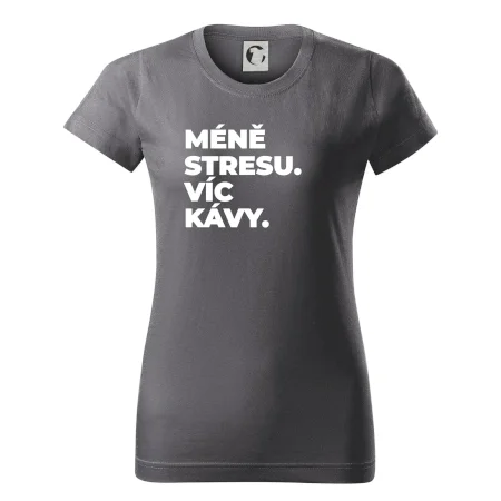 MÉNĚ STRESU.VÍC KÁVY.